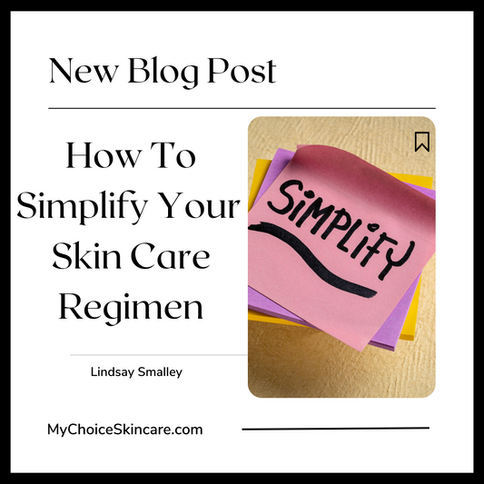 How to Simplify Your Skin Care Regimen