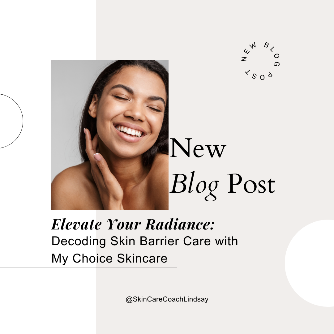 Elevate Your Radiance:  Decoding Skin Barrier Care with My Choice Skincare